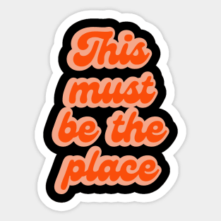 This must be the place Sticker